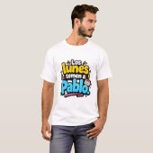 Los lunes temen a Pablo. Camiseta divertida  Tシャツ (正面フル)