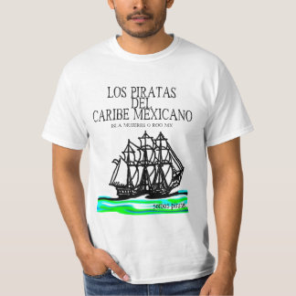 Los Piratas del Caribe Mexicano 2012 #1 Tシャツ