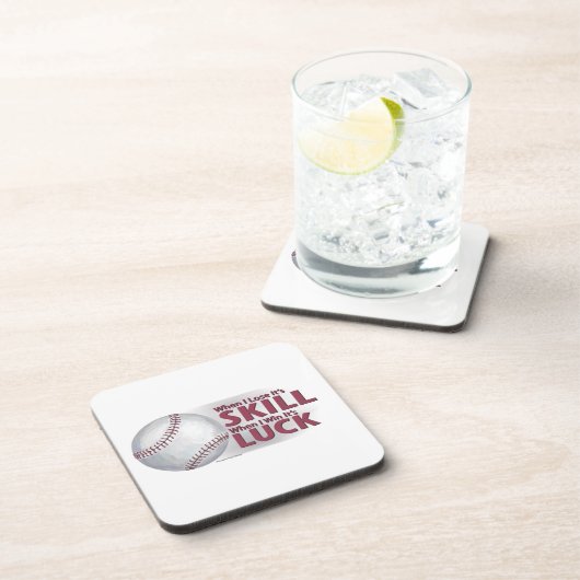 Lose Skill Win Luck Baseball コースター (右側)
