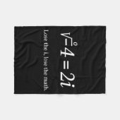 Lose The I Lose The Math Funny Imaginary Number Ma フリースブランケット (正面(横))