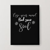 Lose Your Mind Find Your Soul 引用 Typography 缶バッジ (正面)