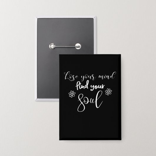 Lose Your Mind Find Your Soul 引用 Typography 缶バッジ (正面/裏面)