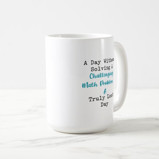 Lost Day Without Solving Challenging Math Problem コーヒーマグカップ (正面右)