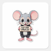 Lost Without You! – Tiny Mouse Sticker スクエアシール (正面)