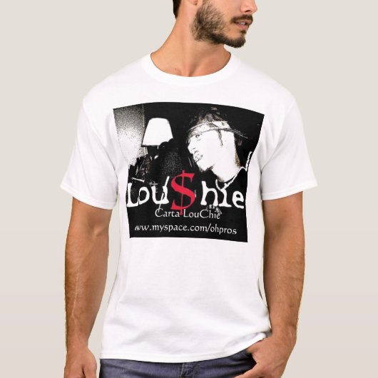 Lou$hie、     Carta LouChiewww.myspace.com/ohpros Tシャツ (正面)