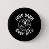 Loud BARK DEEP BITE 缶バッジ (正面)