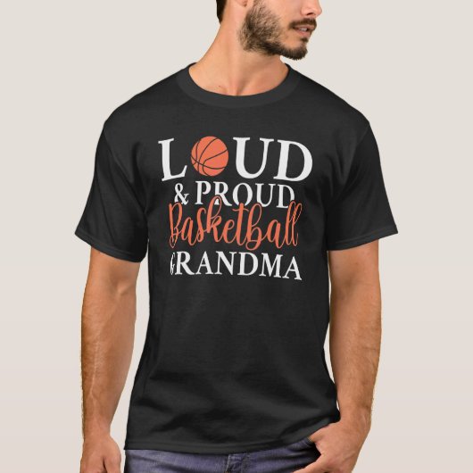 Loud & Basketballおばあさ誇りを持ったん Tシャツ (正面)