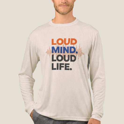 Loud Mind Loud Life Tシャツ トリブレンドシャツ (正面)