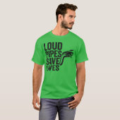 Loud Pipes Save Lives Funny Car Motorcycle Ent fri Tシャツ (正面フル)