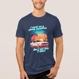 Lousy Vacation; Great T-shirt トライブレンドＴシャツ