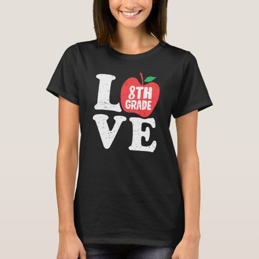 Love 8th Grade Apple Eighth Grader Student Teacher Tシャツ (正面)