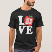 Love 8th Grade Apple Eighth Grader Student Teacher Tシャツ (正面)