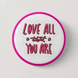 Love All That You Are Self Love Affirmation 缶バッジ