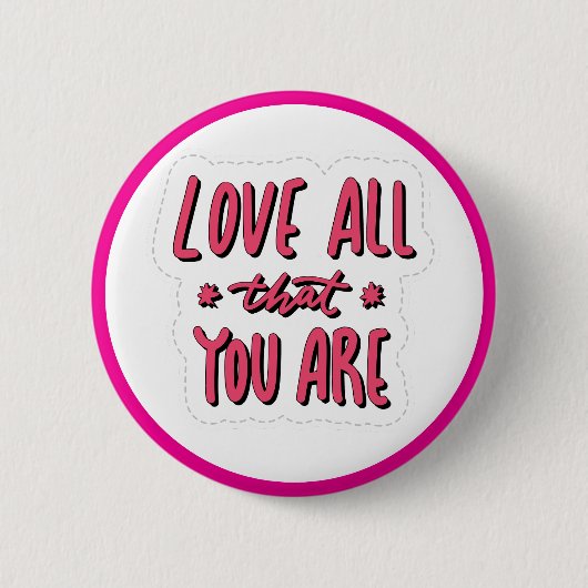 Love All That You Are Self Love Affirmation 缶バッジ (正面)