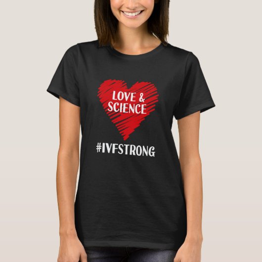 Love And Science IVF Strong Egg Retrieval Embryo I Tシャツ (正面)