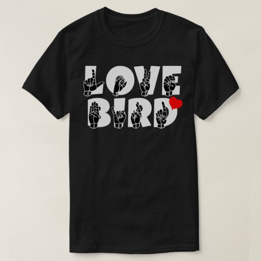 LOVE BIRD文字とASL手話デザイン Tシャツ (デザイン正面)