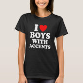 Love British Accents I love Boys with Accent Tシャツ (正面)