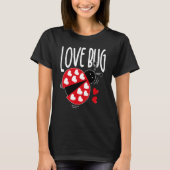 Love Bug Valentine's Day Good Luck Nature Date Sin Tシャツ (正面)