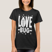 Love Bug Valentine's Day Good Luck Nature Date Sin Tシャツ (正面)