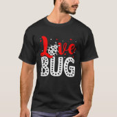 Love Bug Valentine's Day Insect Nature Date Night  Tシャツ (正面)