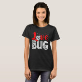 Love Bug Valentine's Day Insect Nature Date Night  Tシャツ (正面フル)