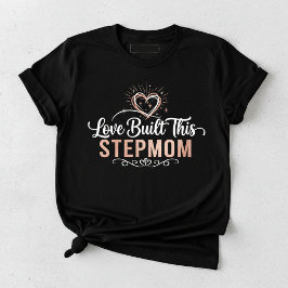 Love Built This Stepmom, Stepmom Appreciation トライブレンドＴシャツ