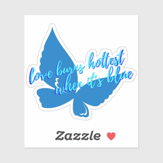 Love Burns Hottest When It's Blue Sticker シール (シート)