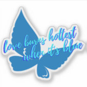Love Burns Hottest When It's Blue Sticker シール (正面)