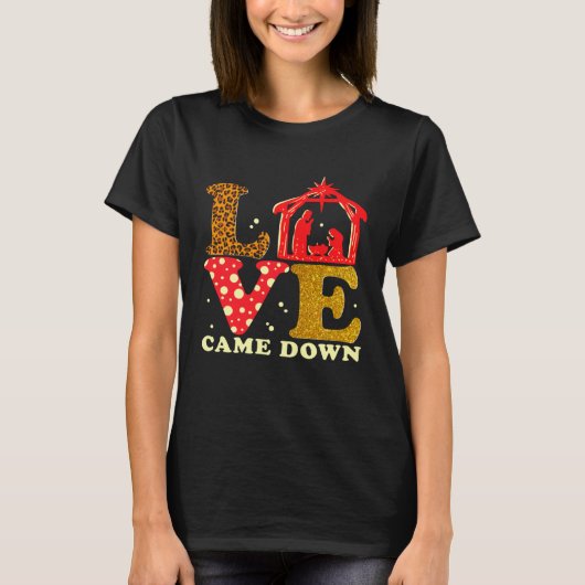 Love Came Down Nativity Christmas Baby Jesus Mange Tシャツ (正面)