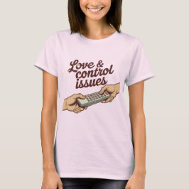 Love & Control Issues | Funny Remote Fight Design  Tシャツ