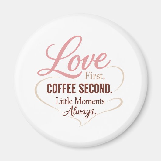 Love First Coffee Second Mom Life Typography Desig マグネット (正面)
