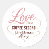 Love First Coffee Second Mom Life Typography Desig ラウンドシール (正面)