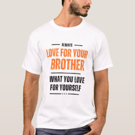Love For Brother What You Love Yourself T-Shirts Tシャツ