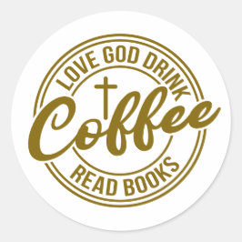 Love God Drink Coffee Read Books ラウンドシール