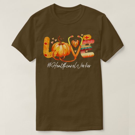 Love Healthcare Worker Pumpkin Fall Autumn Thanksg Tシャツ (デザイン正面)