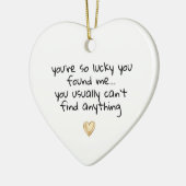 Love Heart Photo Lucky You Found Me Funny セラミックオーナメント (左)