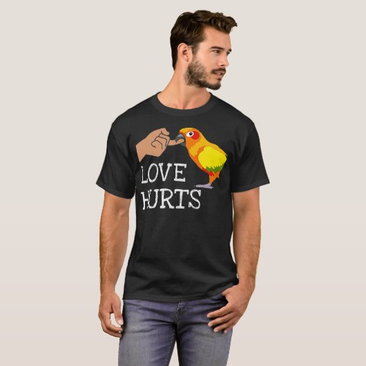 Love Hurts Sun Conure For Sun Conure Parrot Tシャツ (正面フル)