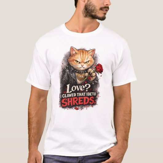 Love? I Clawed That Idea to Shreds – Funny Anti-Va Tシャツ (正面)