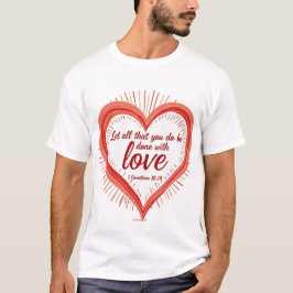 Love in Action - 1コリント16:14 Tシャツ