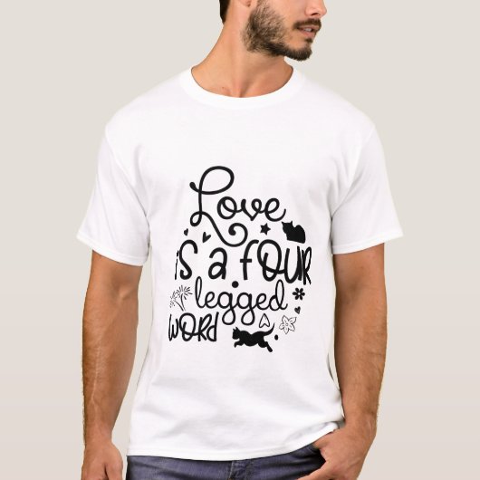 Love Is a Four-Legged Word – Cute Cat Lover Quote  Tシャツ (正面)