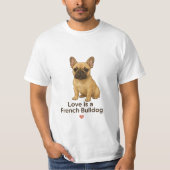 Love is a French Bulldog – Cute Realistic Frenchie Tシャツ (正面)
