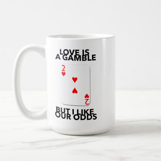 Love Is A Gamble But I Like Our Odds anniversary コーヒーマグカップ (左)