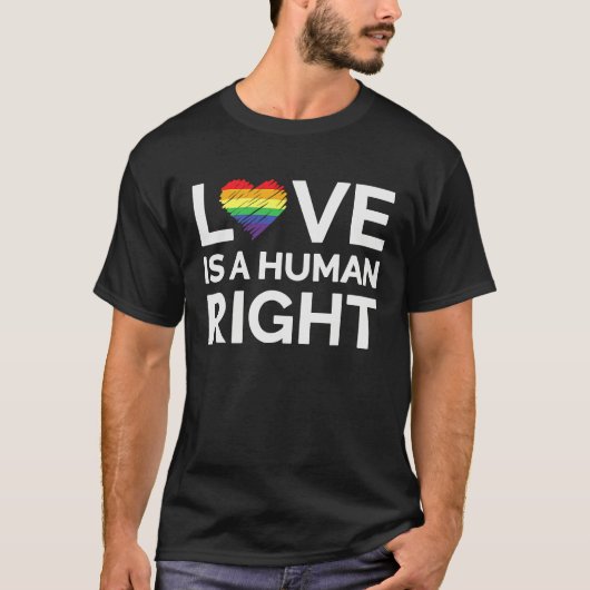 Love Is A Human Right LGBTQ Equality Gay Rights Tシャツ (正面)