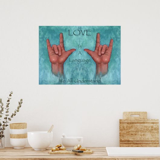 Love Is A Language We All Understand Sign Language ポスター (キッチン)