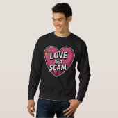 Love Is a Scam Anti Valentine Heart スウェットシャツ (正面フル)