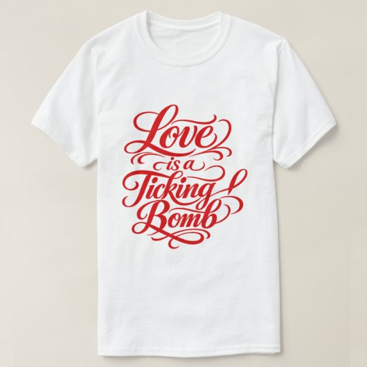 Love is a Ticking Bomb – Red Calligraphy T-Shirt D Tシャツ (デザイン正面)