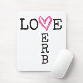 Love Is a Verb | 励ましのスクールカウンセラー マウスパッド (マウス)