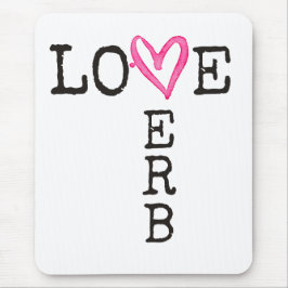 Love Is a Verb | 励ましのスクールカウンセラー マウスパッド
