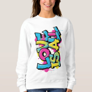 Love Is All Graffiti Art Women's Sweatshirt スウェットシャツ