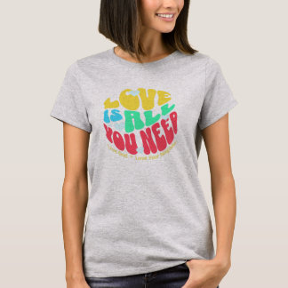 Love is All You Need shirt Tシャツ